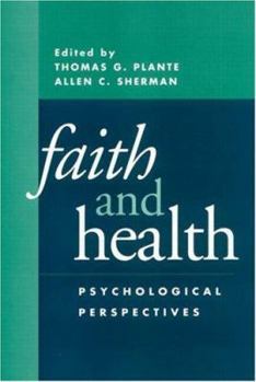 Hardcover Faith and Health: Psychological Perspectives Book