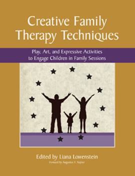 Paperback Creative Family Therapy Techniques: Play, Art, and Expressive Activities to Engage Children in Family Sessions Book