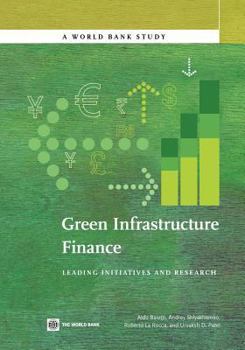 Paperback Green Infrastructure Finance: Leading Initiatives and Research Book