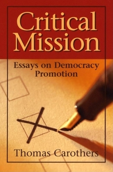 Paperback Critical Mission: Essays on Democracy Promotion Book