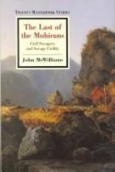 The Last of the Mohicans: Civil Savagery and Savage Civility (Twayne's Masterwork Studies, No 143) - Book #143 of the Twayne's Masterwork Studies