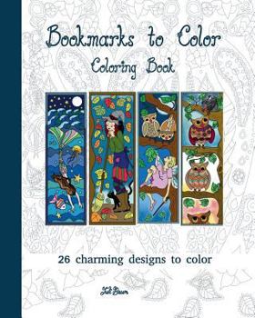 Paperback Bookmarks to Color: 26 charming designs to color Book