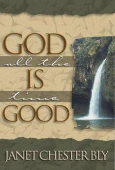 Paperback God is Good, All the Time Book