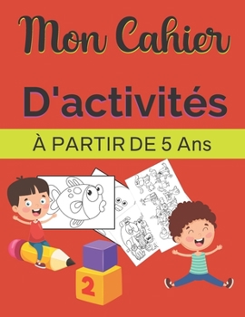 Paperback Mon Cahier D'activités À Partir De 5 Ans [French] Book