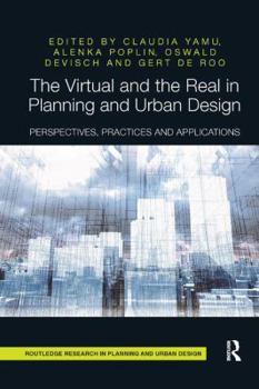 Paperback The Virtual and the Real in Planning and Urban Design: Perspectives, Practices and Applications Book