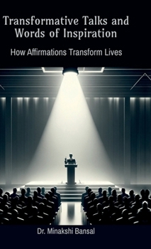 Transformative Talks and Words of Inspiration: How Affirmations Transform Lives