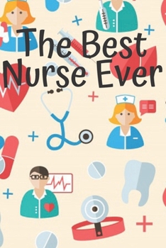 Paperback The Best Nurse Ever: Notebook Lined 110 Pages Size (6 x 9) Book