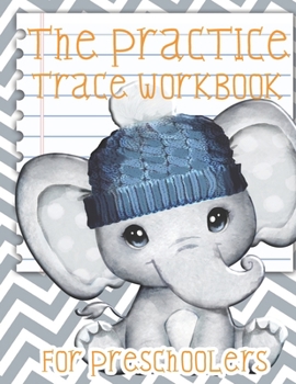 Paperback The Practice Trace Wookbook For Preschoolers: Learn to Trace Numbers Counting Workbook For Kids Book