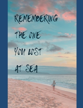 Paperback Remembering the One You Lost at Sea: Lost at Sea Memorial Package Book