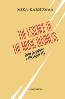 Paperback The Essence of the Music Business: Philosophy Book