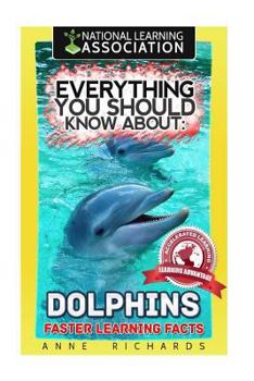 Paperback Everything You Should Know About: Dolphins Book