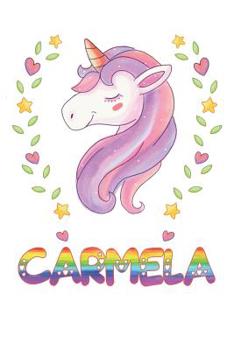 Paperback Carmela: Carmela Notebook Journal 6x9 Personalized Gift For Carmela Unicorn Rainbow Colors Lined Paper Book