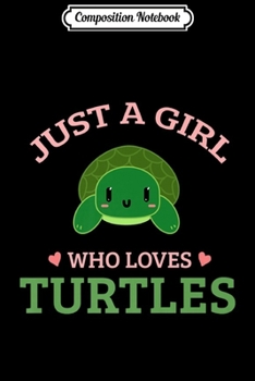 Paperback Composition Notebook: Just a Girl who loves Turtles Gifts Premium Journal/Notebook Blank Lined Ruled 6x9 100 Pages Book