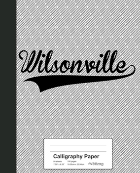 Paperback Calligraphy Paper: WILSONVILLE Notebook Book