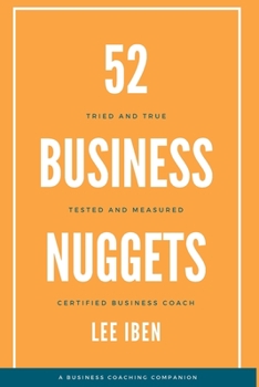 Paperback 52 Business Nuggets: Tried and True Tested and Measured Book