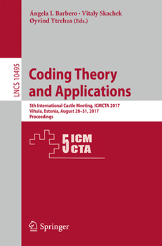 Paperback Coding Theory and Applications: 5th International Castle Meeting, Icmcta 2017, Vihula, Estonia, August 28-31, 2017, Proceedings Book