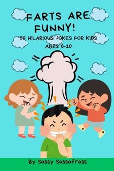 Paperback Farts Are Funny!: 50 Hilarious Jokes for Kids Ages 6-10 Book