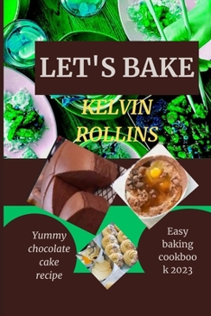 Paperback Yummy Chocolate Cake Recipe: Easy baking cookbook 2023 [Large Print] Book