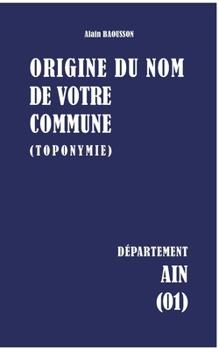 Paperback Origine du nom de votre commune: Ain [French] Book