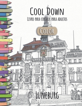 Cool Down [Color] - Livro para colorir para adultos: Luneburg