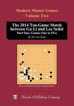 Paperback The 2014 Ten-Game Match between Gu Li and Lee Sedol: Part One: Games One to Five Book