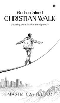 Hardcover God-ordained Christian Walk: Securing our salvation the right way Book