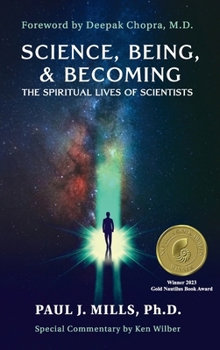 Hardcover Science, Being, & Becoming: The Spiritual Lives of Scientists Book