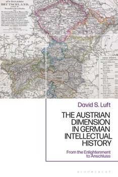 Paperback The Austrian Dimension in German Intellectual History: From the Enlightenment to Anschluss Book
