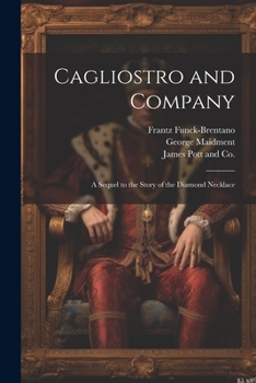 Paperback Cagliostro and Company; A Sequel to the Story of the Diamond Necklace Book