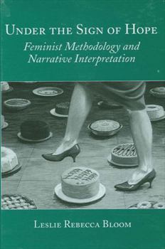 Hardcover Under the Sign of Hope: Feminist Methodology and Narrative Interpretation Book