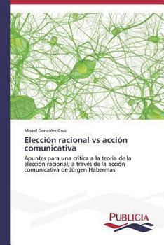 Paperback Elección racional vs acción comunicativa [Spanish] Book