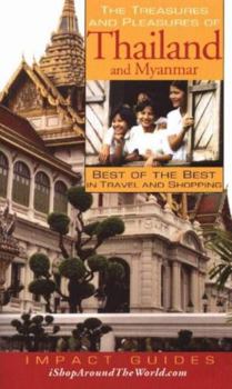 Paperback The Treasures and Pleasures of Thailand and Myanmar: Best of the Best in Travel and Shopping Book