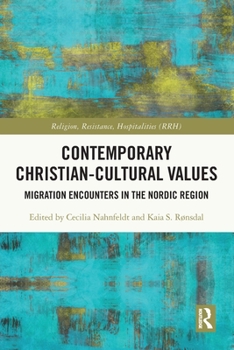 Paperback Contemporary Christian-Cultural Values: Migration Encounters in the Nordic Region Book