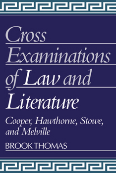 Paperback Cross-Examinations of Law and Literature: Cooper, Hawthorne, Stowe, and Melville Book