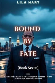Paperback Bound by Fate: A Dark Mafia Destiny Romance (Star-Crossed Lovers, Redemption, Second Chances) Book