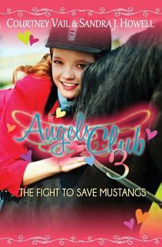 The Fight to Save Mustangs - Book  of the Angels Club