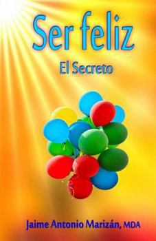 Paperback Ser feliz: El Secreto [Spanish] Book
