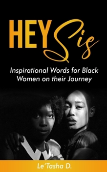 Paperback Hey Sis: Inspirational Words for Black Women on their Journey Book