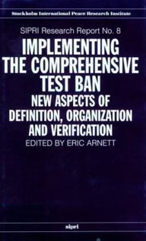 Hardcover Implementing the Comprehensive Test Ban: New Aspects of Definition, Organization and Verification Book