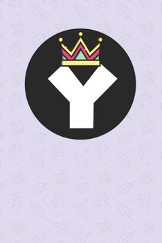 Y : Personalized Y letter notebook ! Unique customized Gift for whose names begin with Y, beautiful journal for Men / Women -  with 120 Page , ... ( Y notebook): The best gift for Y letter