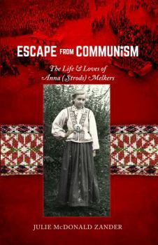 Paperback Escape from Communism: The Life and Loves of Anna (Strods) Melkers Book