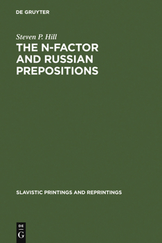 Hardcover The N-Factor and Russian Prepositions: Their Development in 11th - 20th Century Texts Book