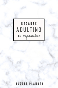 Paperback Because Adulting is Expensive: Budget Planner: Monthly Undated Marble Expense Tracker Book