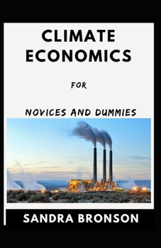 Paperback Climate Economics For Novices And Dummies Book