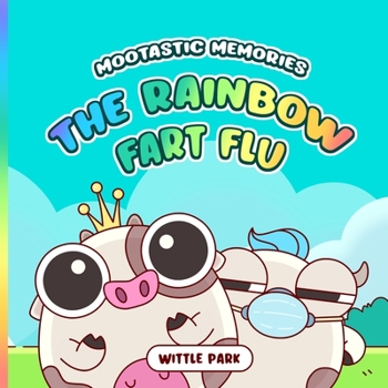 Paperback Mootastic Memories: The Rainbow Fart Flu Book