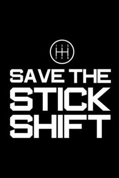 Paperback Save the Stick Shift: 6x9 120 pages lined - Your personal Diary Book