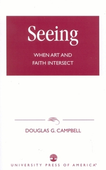 Paperback Seeing: When Art and Faith Intersect Book