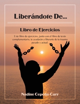 Liberándote de... libro de ejercicio (Spanish Edition)
