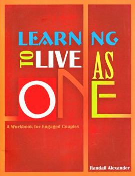 Paperback Learning to Live As One: A Workbook for Engaged Couples Book