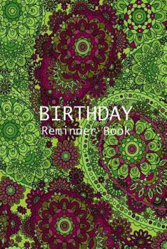 Birthday Reminder Book: Birthday Date Book for Birthdays and Anniversaries: Birthday Record Book in Fun Green Paisley Pattern
